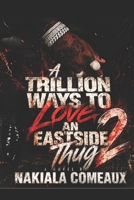 A Trillion Ways to Love An Eastside Thug 2 B0FKT91JR3 Book Cover