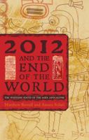 2012 and the End of the World: The Western Roots of the Maya Apocalypse 1442206098 Book Cover
