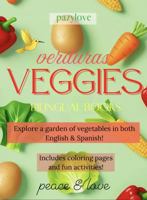 Veggies | PazyLove Bilingual Books: Explore a garden of vegetables in both English and Spanish! Includes coloring pages and fun activities! B0FNN69B8K Book Cover