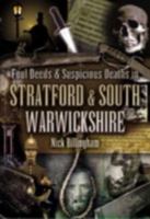 Foul Deeds and Suspicious Deaths in Stratford and South Warwickshire 1903425999 Book Cover