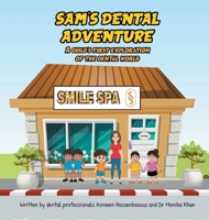 Sam's Dental Adventure: A child's first exploration of the dental world 1803812796 Book Cover