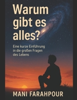 Warum überhaupt?: Eine Reise durch Energie, Existenz und Endlichkeit (German Edition) B0FQ2ZZR5Q Book Cover
