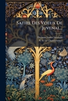 Satire Des Voeux De Juvenal... 1276498810 Book Cover