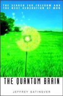 The Quantum Brain: The Search for Freedom and the Next Generation of Man 0471333263 Book Cover