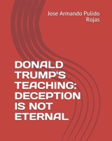 DONALD TRUMP'S TEACHING: DECEPTION IS NOT ETERNAL B08WYDVT86 Book Cover