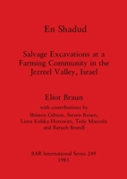 En Shadud: Salvage Excavations at a Farming Community in the Jezreel Valley, Israel (Bar International Series) 086054320X Book Cover