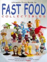 Ultimate Price Guide to Fast Food Collectibles 0873417860 Book Cover