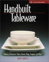 Handbuilt Tableware: Making Distinctive Plates, Bowls, Mugs, Teapots and More 1579902049 Book Cover