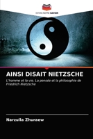 AINSI DISAIT NIETZSCHE: L'homme et la vie. La pensée et la philosophie de Friedrich Nietzsche 6203488097 Book Cover