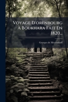 Voyage D'orenbourg Ã Boukhara Fait En 1820... (French Edition) 102433127X Book Cover