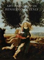 Art and Love in Renaissance Italy 1588393011 Book Cover