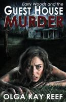 Early Woods and The Guest House Murder 1942212143 Book Cover