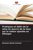 Pratiques et défis de la mise en oeuvre de la taxe sur la valeur ajoutée en Éthiopie 6206890503 Book Cover