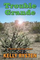 Trouble Grande: A Cassidy Adventure Novel 1771433663 Book Cover