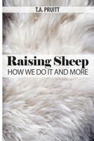 Raising Sheep - How We Do It And More 1482697262 Book Cover