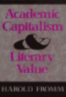 Academic Capitalism and Literary Value 0820313998 Book Cover