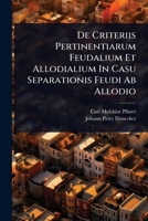 De Criteriis Pertinentiarum Feudalium Et Allodialium In Casu Separationis Feudi Ab Allodio 1024492540 Book Cover