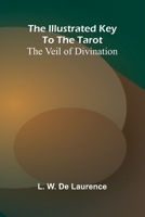 The Illustrated Key To The Tarot: The Veil Of Divination 9371340274 Book Cover