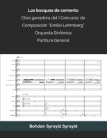 Los bosques de cemento: Obra ganadora del I Concurso de Composición para  Orquesta Sinfónica “Emilio Lehmberg” organizado por el Conservatorio ... (2014) (Orchestral Music) (Spanish Edition) B084DP69FM Book Cover