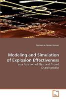 Modeling and Simulation of Explosion Effectiveness: as a Function of Blast and Crowd Characteristics 3639089561 Book Cover