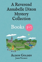 The Reverend Annabelle Dixon Cozy Mysteries: Books 5-7 B08Z9VZVDV Book Cover