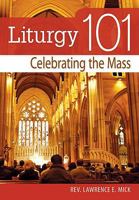 Liturgy 101: Sacraments and Sacramentals 0764818457 Book Cover