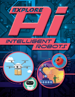 Intelligent Robots (Explore AI) 1499445806 Book Cover