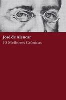 10 melhores crônicas - José de Alencar B0CDBDTNZW Book Cover