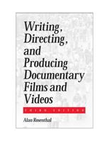 Writing, Directing, and Producing Documentary Films and Videos 0809320142 Book Cover