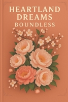 Heartland Dreams: Boundless (German Edition) B0FKGSS1VM Book Cover