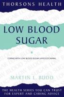 Low Blood Sugar: Coping With Low Blood Sugar (Hypoglycemia) Thorsons Health Series (Thorsons Health) 0722531192 Book Cover