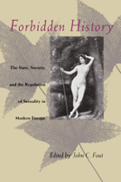 Forbidden History: State, Society and the Regulation of Sexuality in Modern Europe 0226257835 Book Cover