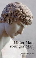Older Man Younger Man: A Love Story 1460956982 Book Cover
