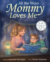 All the Ways Mommy Loves Me 1733334203 Book Cover