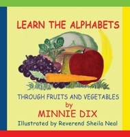 Learn the Alphabets Through Fruits and Vegetables 1733301305 Book Cover