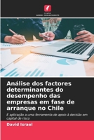 Análise dos factores determinantes do desempenho das empresas em fase de arranque no Chile 6206895912 Book Cover