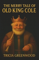The Merry Tale of Old King Cole 196933908X Book Cover
