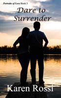 Dare to Surrender (Portraits of Love Book 3) 1988763088 Book Cover