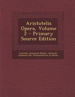 Aristotelis Opera; Volume 2 1016689004 Book Cover