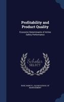 Profitability and product quality: economic determinants of airline safety performance 1340073439 Book Cover