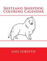 Shetland Sheepdog Coloring Calendar 150301651X Book Cover