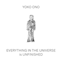 Yoko Ono: Everything in the Universe Is Unfinished 3037645423 Book Cover