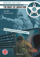 The Night of Liberation: Normandie June 1944-Embark with the American Paratroopers 2840483882 Book Cover