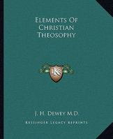 Elements Of Christian Theosophy 1425329942 Book Cover