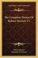 The Complete Poems Of Robert Herrick V1 1163120812 Book Cover