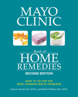 Mayo Clinic Book of Home Remedies (Second edition): What to do for the Most Common Health Problems 1893005682 Book Cover