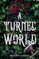 A Turned World B0DKZNVRZ8 Book Cover