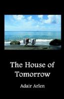 The House of Tomorrow 1494329921 Book Cover