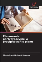 Planowanie partycypacyjne w przygotowaniu planu (Polish Edition) 6208730090 Book Cover
