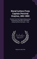 Naval Letters from Captain Percival Drayton, 1861-1865: Printed from the Original Manuscripts Presented to the New York Public Library by Miss Gertrude L. Hoyt 1358140286 Book Cover